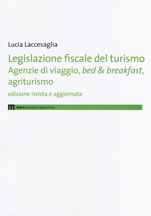 Legislazione fiscale del turismo. Agenzie di viaggio, bed & breakfast, agriturismo