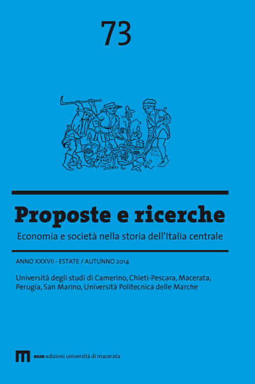 Proposte e ricerche. Economia e società nella storia dell'Italia centrale (2014). Vol. 73: Estate/autunno