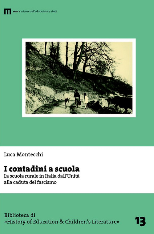 I contadini a scuola. La scuola rurale in Italia dall'Unità alla caduta del fascismo