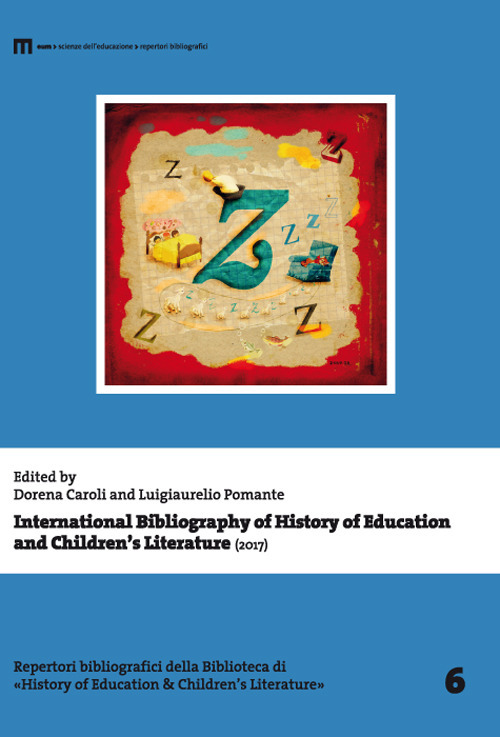 International Bibliography of History of Education and Children's Literature (2017). Ediz. multilingue