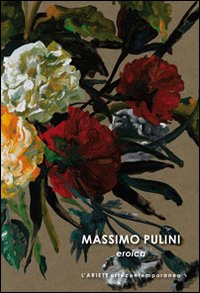 Massimo Pulini. Eroica. Ediz. illustrata