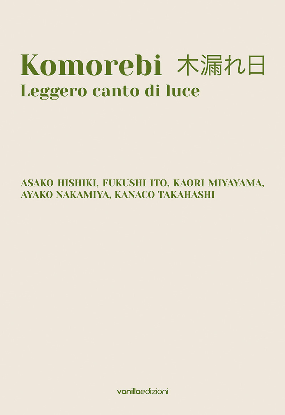 Komorebi. Leggero canto di luce. Catalogo della mostra (Palazzo Avogadro, Sarezzo, 24 settembre - 13 novembre 2022). Ediz. italiana e inglese