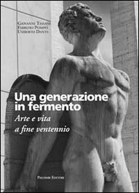 Una generazione in fermento. Arte e vita a fine ventennio