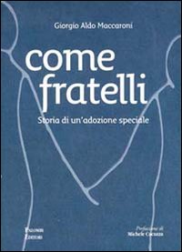 Come fratelli. Storia di un'adozione speciale