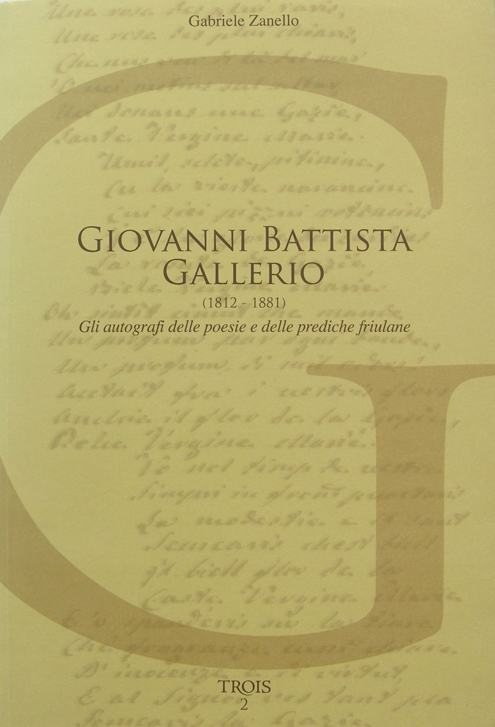 Giovanni Battista Gallerio (1812-1881). Gli autografi delle poesie e delle prediche friulane