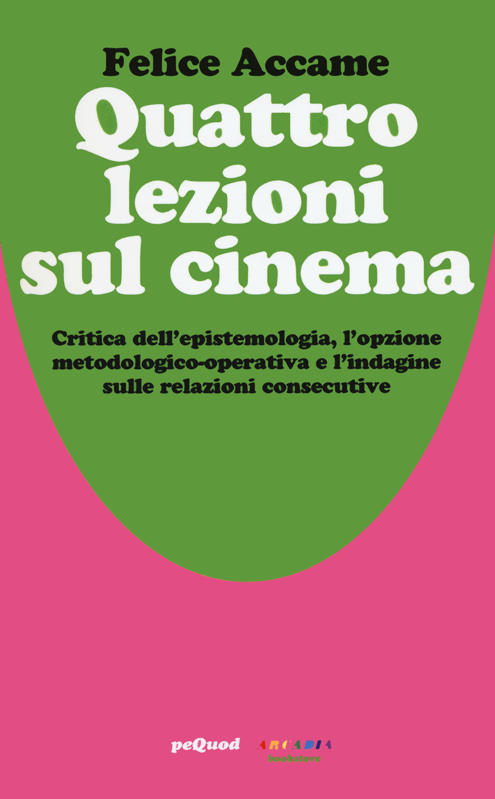 Quattro lezioni sul cinema. Critica dell'epistemologia, l'opzione metodologico-operativa e l'indagine sulle relazioni consecutive