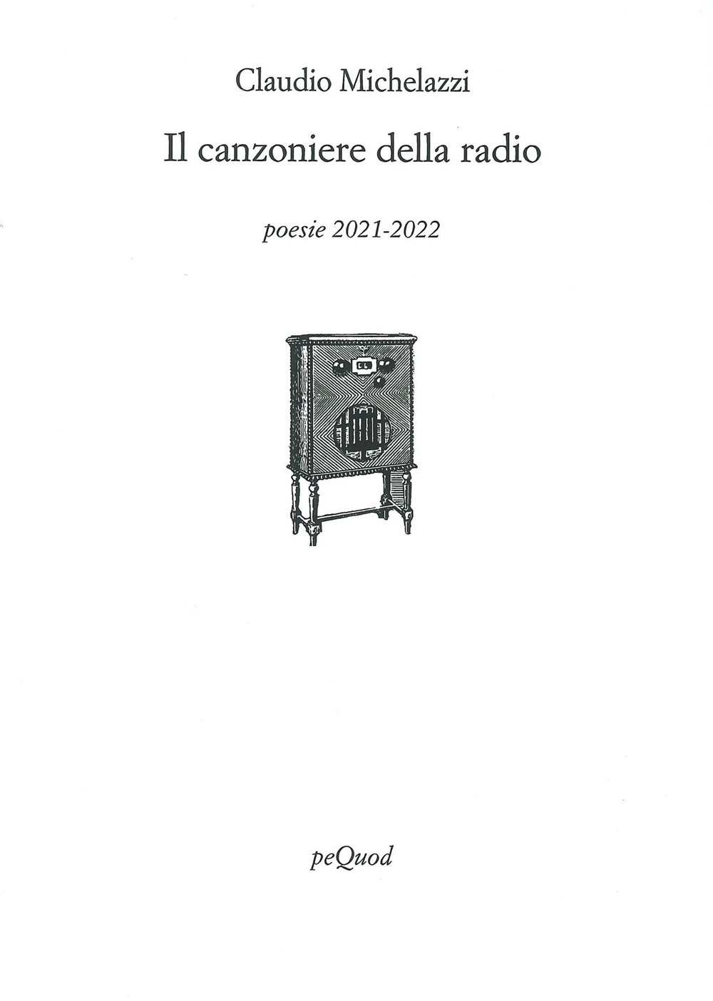 Il canzoniere della radio. Poesie 2021-2022