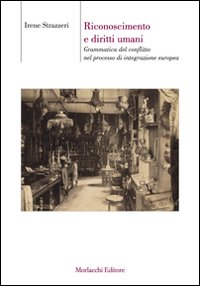 Riconoscimento e diritti umani. Grammatica del conflitto nel processo di integrazione europea