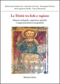 La trinità tra fede e ragione. Dispute teologiche, esperienze mistiche e rappresentazioni