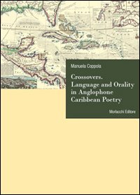 Crossovers. Language and orality in anglophone Caribbean poetry