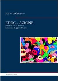 EDUC-AZIONE. Misurarsi con le diversità nei sistemi di apprendimento