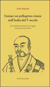 Faxian. Un pellegrino cinese nell'India del V secolo