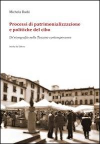 Processi di patrimonializzazione e politiche del cibo. Un'etnografia nella Toscana contemporanea