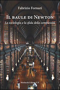 Il baule di Newton. La sociologia e la sfida della complessità