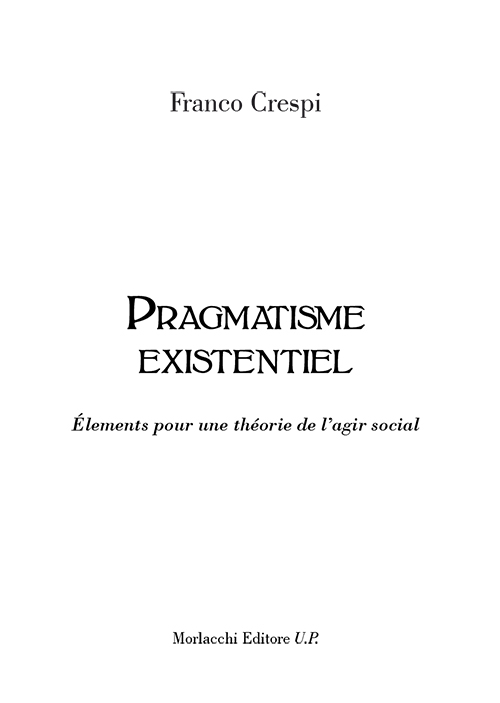 Pragmatisme existentiel. Élements pour une théorie de l'agir social