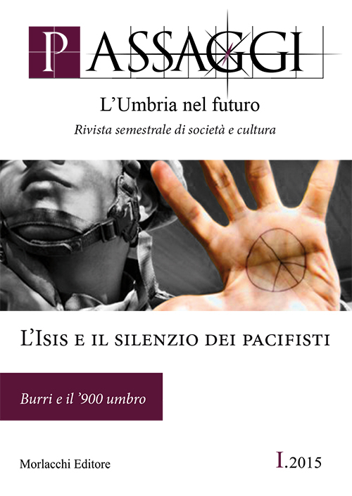 Passaggi. L'Umbria nel futuro (2015). Ediz. illustrata. Vol. 1: L'Isis e il silenzio dei pacifisti. Burri e il '900 umbro