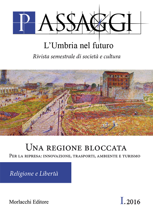 Passaggi. L'Umbria nel futuro (2016). Vol. 1: Una regione bloccata. Per la ripresa: innovazione, trasporti, ambiente e turismo