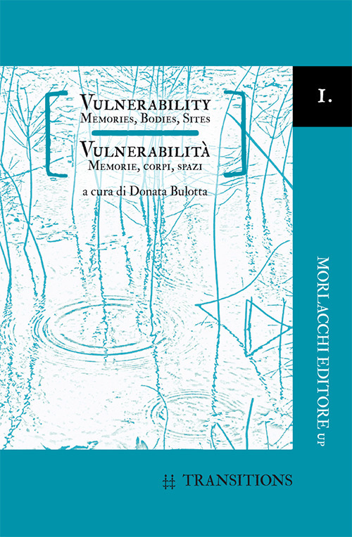 Vulnerability. Memories, bodies, sites-Vulnerabilità. Memorie, corpi, spazi. Ediz. bilingue