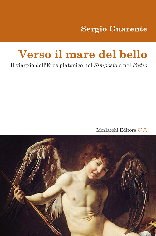 Verso il mare del bello. Il viaggio dell'Eros platonico nel Simposio e nel Fedro