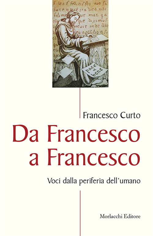 Da Francesco a Francesco. Voci dalla periferia dell'umano