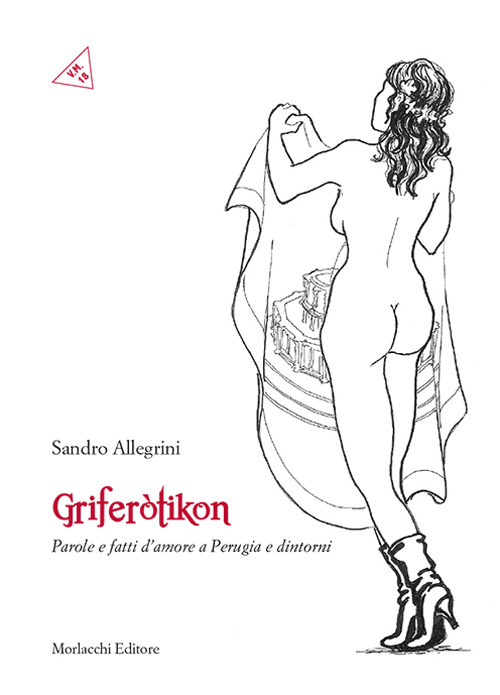 Griferotikòn. Parole e fatti d'amore a Perugia e dintorni