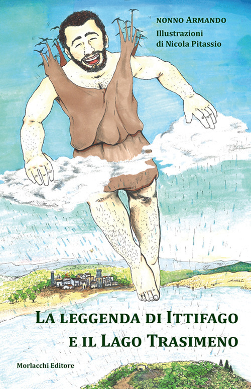 La leggenda di Ittifago e il Lago Trasimeno. Ediz. illustrata