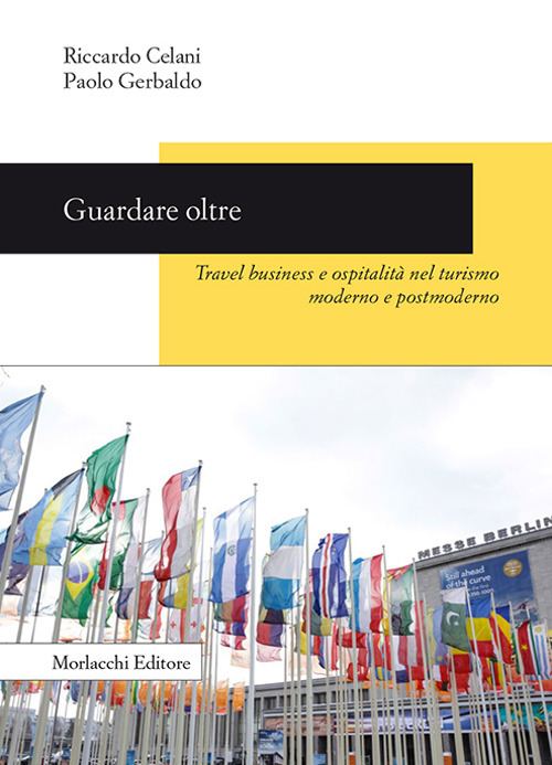 Guardare oltre. Travel business e ospitalità nel turismo moderno e postmoderno