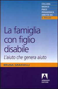 La famiglia con figlio disabile. L'aiuto che genera aiuto