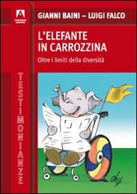 L'elefante in carrozzina. Oltre i limiti della diversità