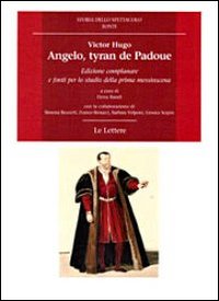 Angelo, tyran de Padoue. Edizione complanare e fonti per lo studio della prima messinscena