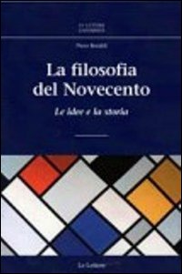 La filosofia del novecento. Le idee e la storia