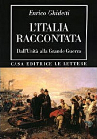 L'Italia raccontata. Dall'unità alla grande guerra