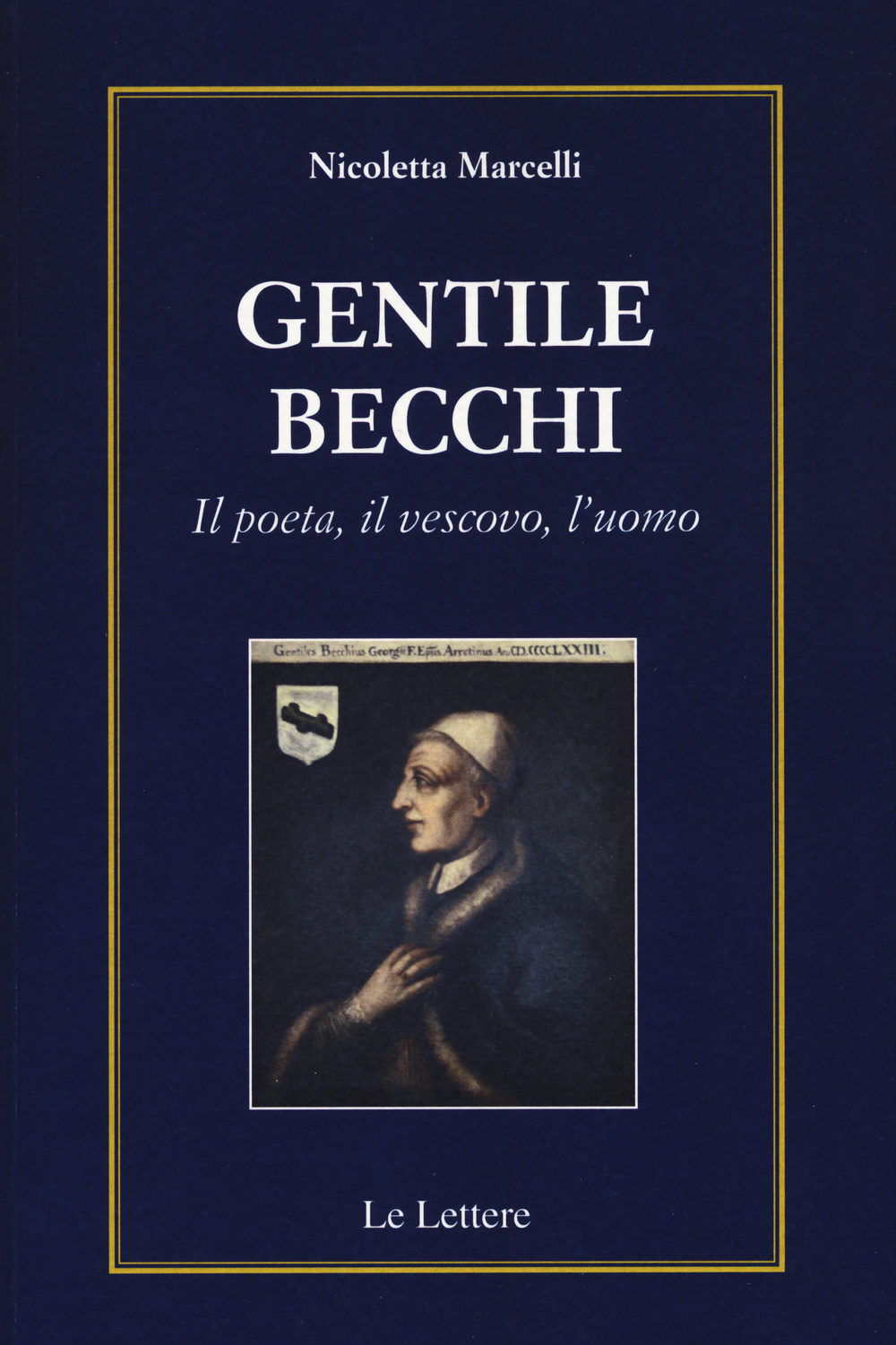 Gentile Becchi. Il poeta, il vescovo, l'uomo