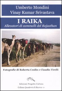 I raika. Allevatori di cammelli del Rajasthan. Ediz. illustrata