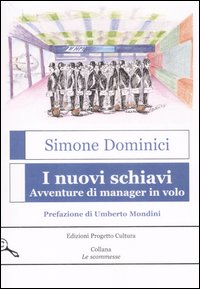 I nuovi schiavi. Avventure di manager in volo