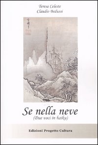 Se nella neve. (Due voci in haiku)