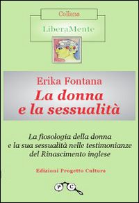 La fiosologia della donna e la sua sessualità nelle testimonianze del Rinascimento inglese