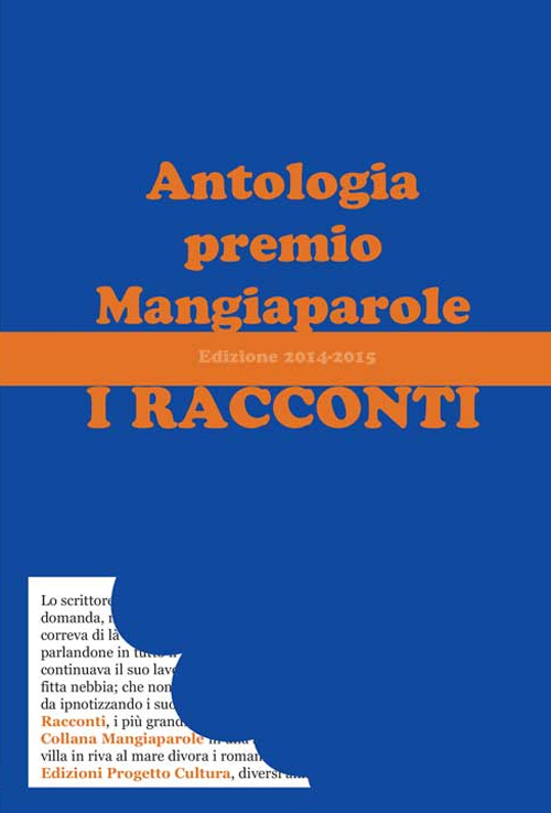 I racconti. Antologia premio Mangiaparole 2014-2015