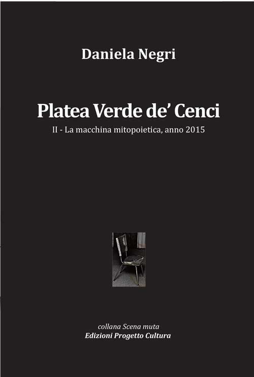 Platea Verde de' Cenci. La macchina mitopoietica, anno 2015. Vol. 2