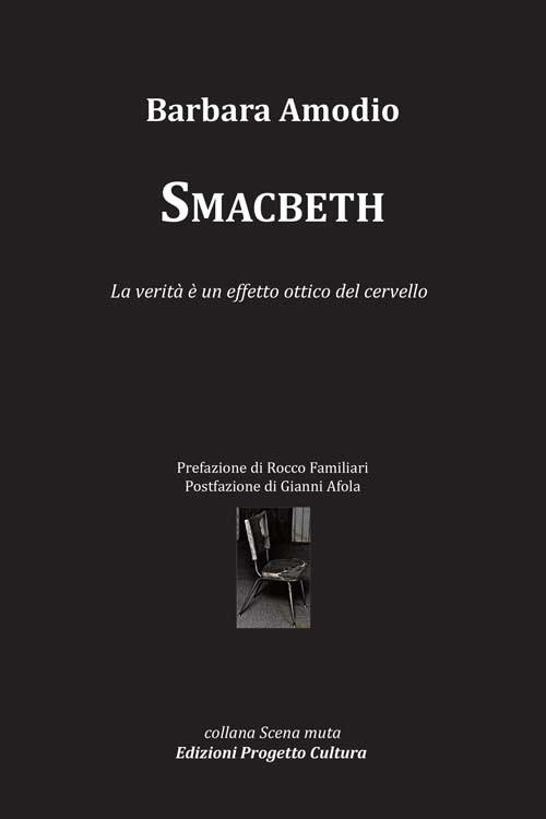 Smacbeth. La verità è un effetto ottico del cervello