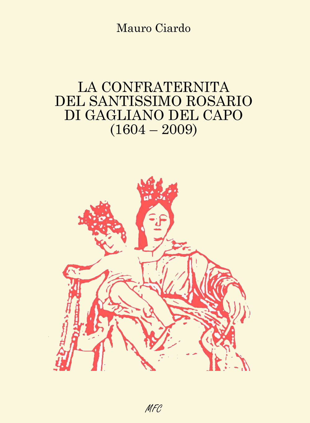 La confraternità del Santissimo Rosario di Gagliano del Capo (1604-2009)