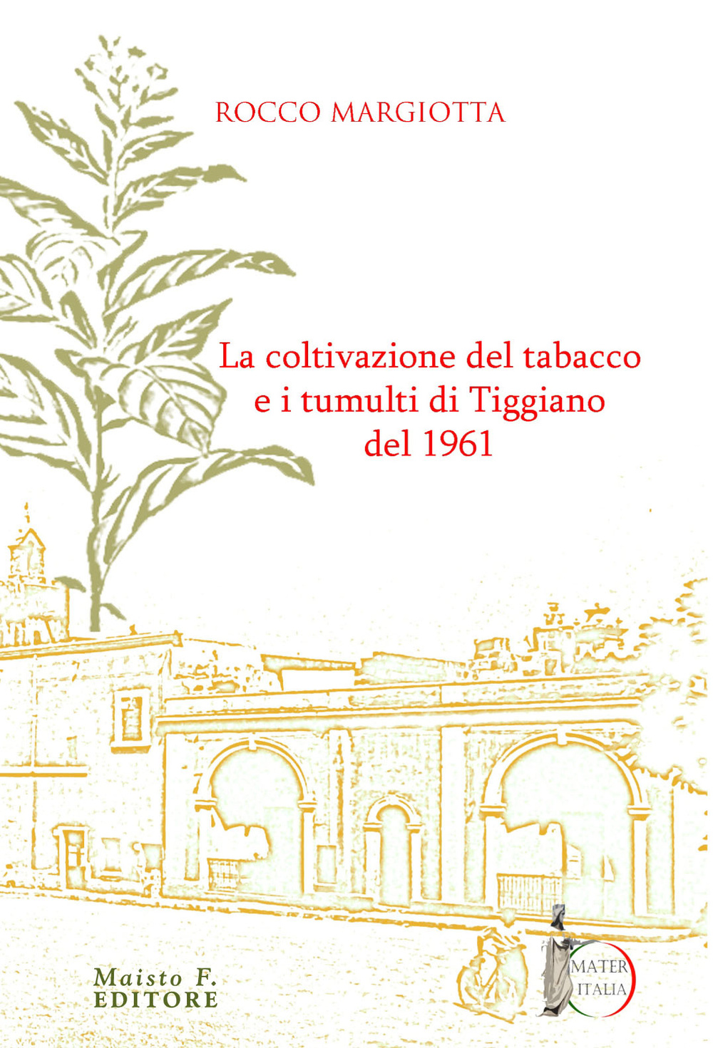 La coltivazione del tabacco e i tumulti di Tiggiano del 1961