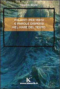 Palamiti per versi e parole dispersi nel mare del tempo