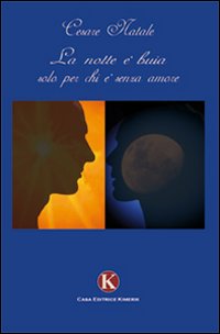 La notte è buia solo per chi è senza amore