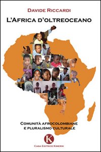 L'Africa d'oltreoceano. Comunità afrocolombiane e pluralismo culturale