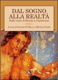 Dal sogno alla realtà. Sulle orme di Renoir a Capistrano