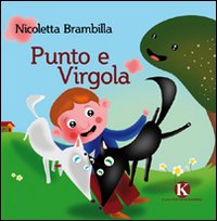 Punto e Virgola. Ediz. illustrata