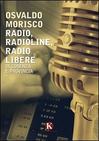 Radio, radioline, radio libere di Cosenza e provincia