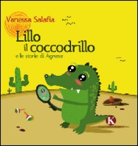 Lillo e il coccodrillo e le storie di Agnese