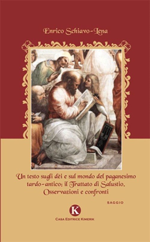 Un testo sugli dèi e sul mondo del paganesimo tardo-antico. Il trattato di Salustio. Osservazioni e confronti